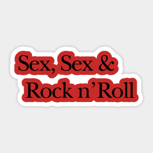 Sex, Sex, & Rock n' Roll Sticker